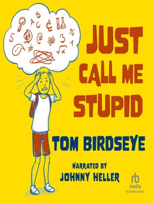 cover image of Just Call Me Stupid